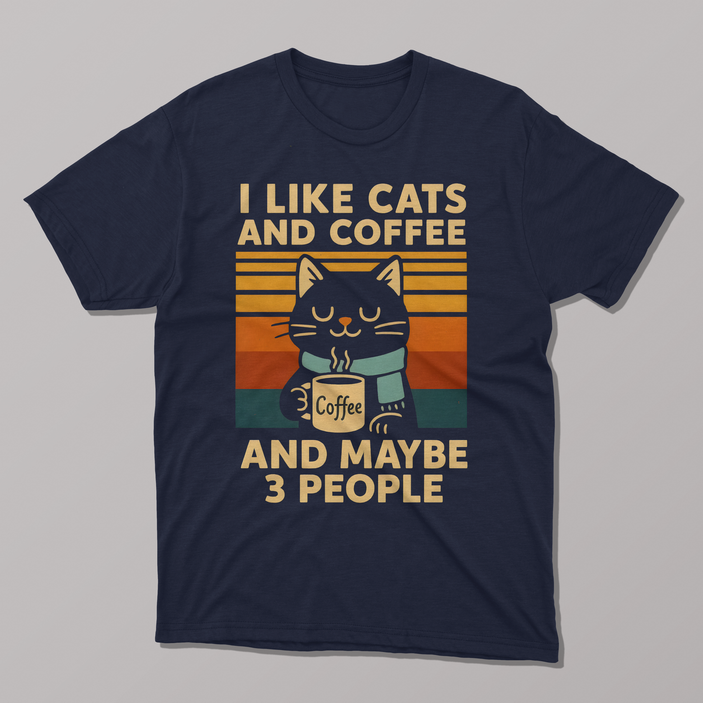 I Like Cats and Coffee and maybe Three People Funny T-shirt