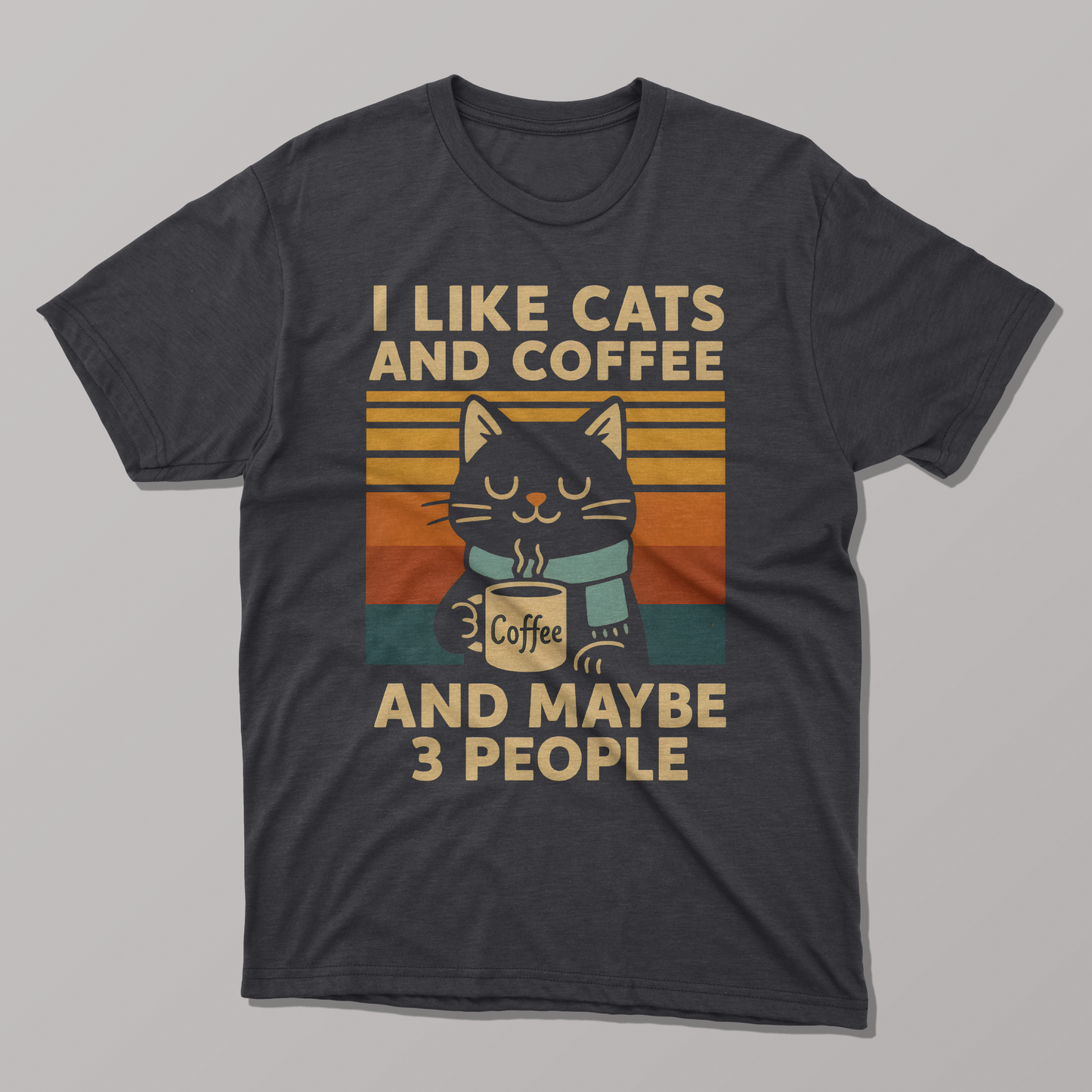 I Like Cats and Coffee and maybe Three People Funny T-shirt