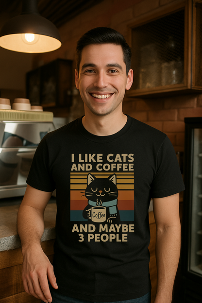 I Like Cats and Coffee and maybe Three People Funny T-shirt