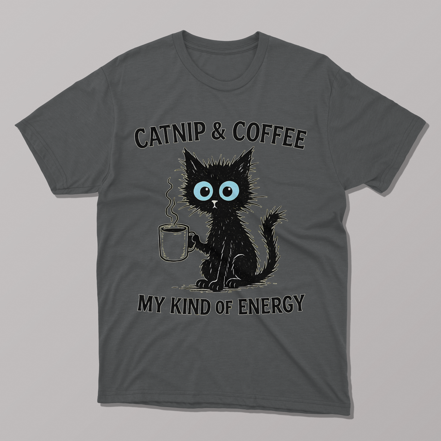 Catnip & Coffee My Kind of Energy, Funny Cute T-shirt