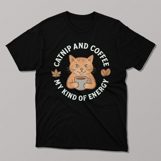 Catnip And Coffee My Kind of Energy T-shirt