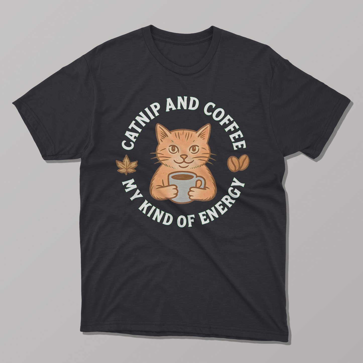 Catnip And Coffee My Kind of Energy T-shirt