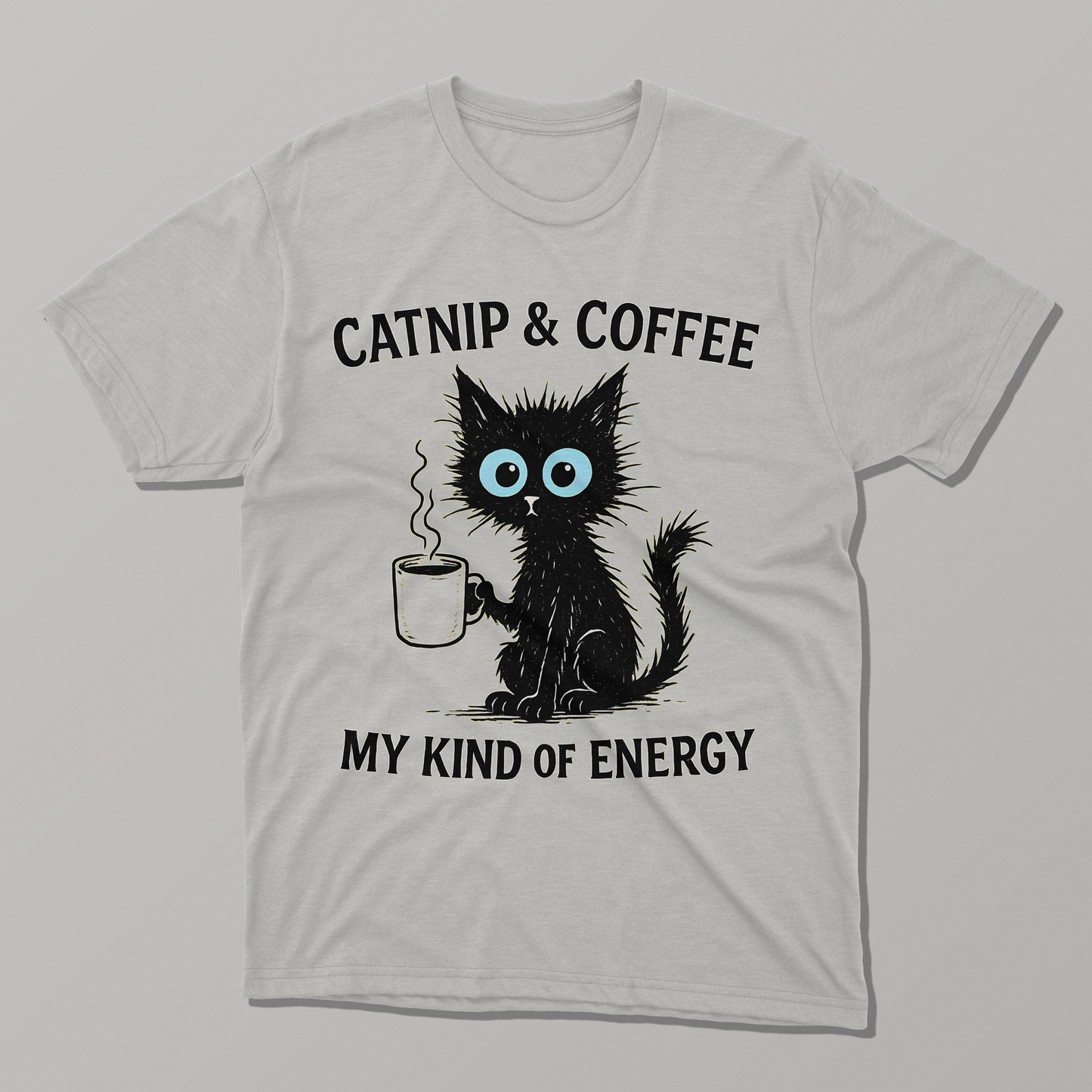 Catnip & Coffee My Kind of Energy, Funny Cute T-shirt