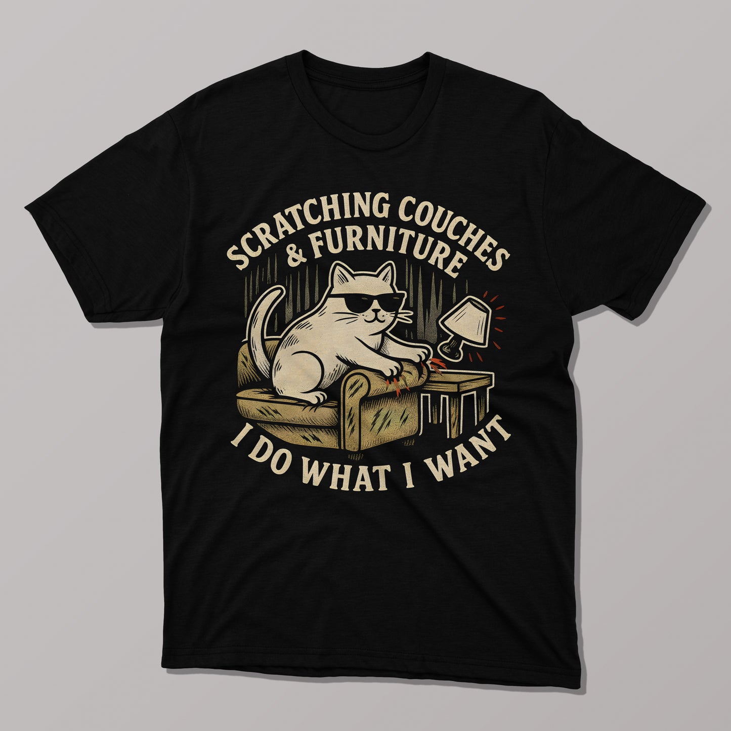 I Do What I Want, Scratching Couches & Furniture T-shirt