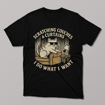 I Do What I Want, Scratching Couches & Curtains T-shirt