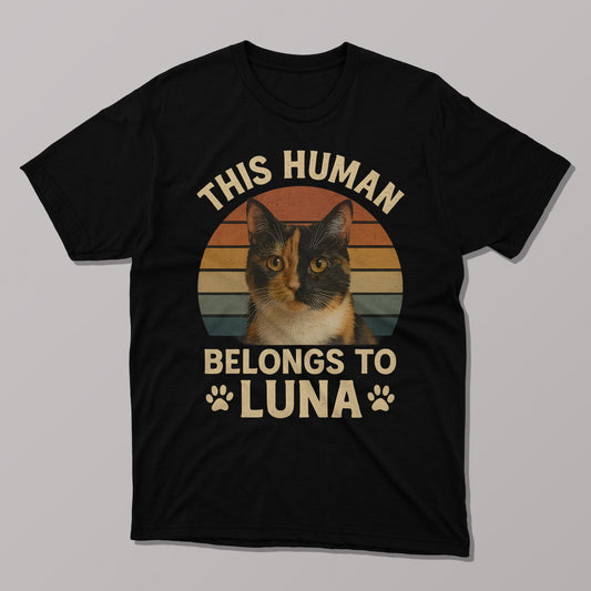 This Human Belongs to Luna T-Shirt