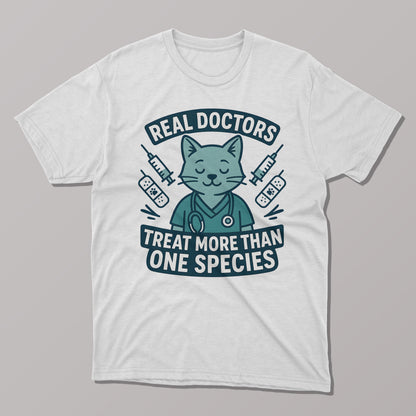 Real Doctors Treat More Than One Species Vet T-shirt