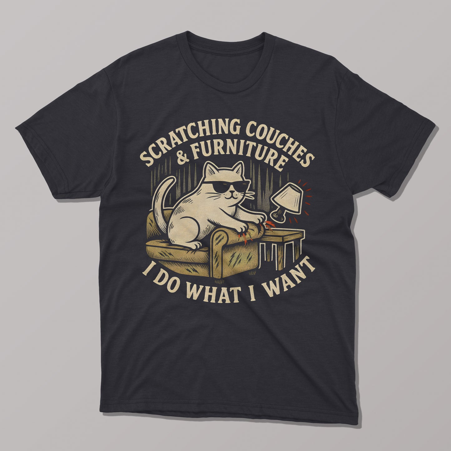 I Do What I Want, Scratching Couches & Furniture T-shirt