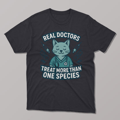 Real Doctors Treat More Than One Species Vet T-shirt