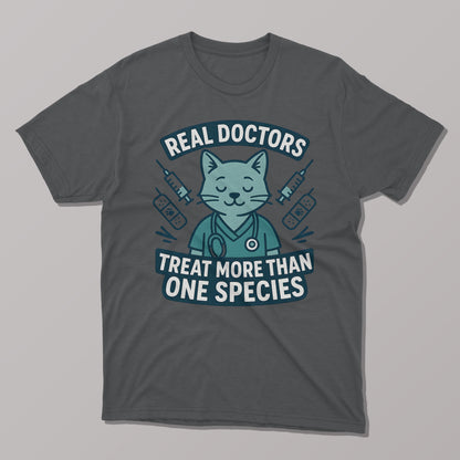 Real Doctors Treat More Than One Species Vet T-shirt