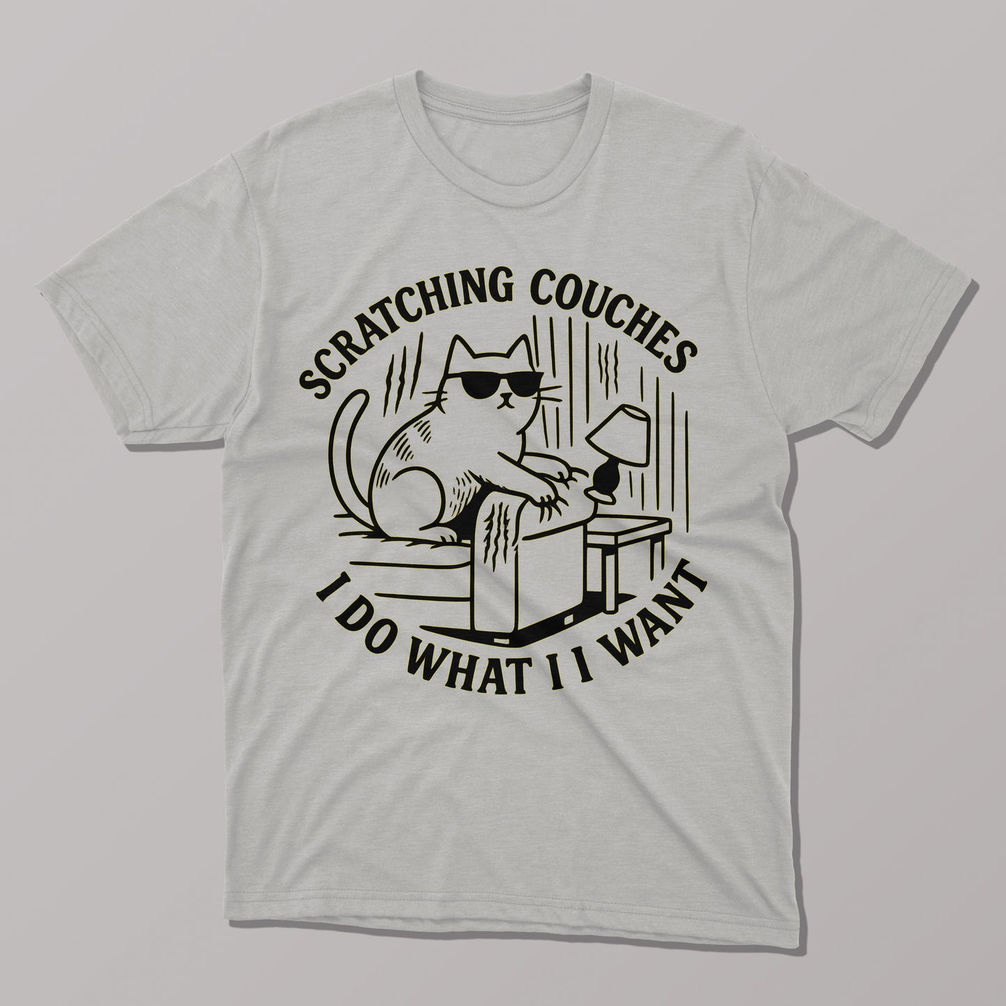 I Do What I Want, Scratching Couches T-shirt