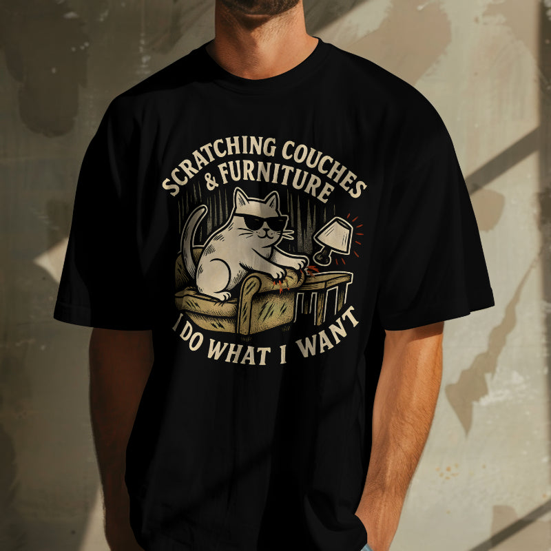 I Do What I Want, Scratching Couches & Furniture T-shirt