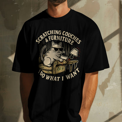 I Do What I Want, Scratching Couches & Furniture T-shirt